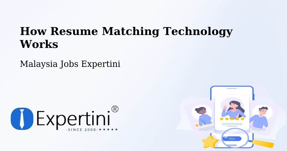 How Resume Matching Technology Works - Malaysia Jobs Expertini